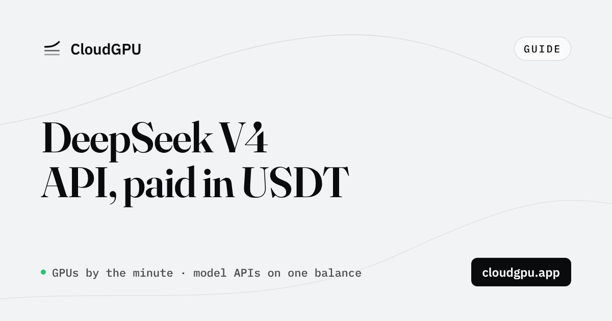 DeepSeek V4 API Without a Chinese Phone Number or US Card: Pay in USDT, Use the OpenAI SDK